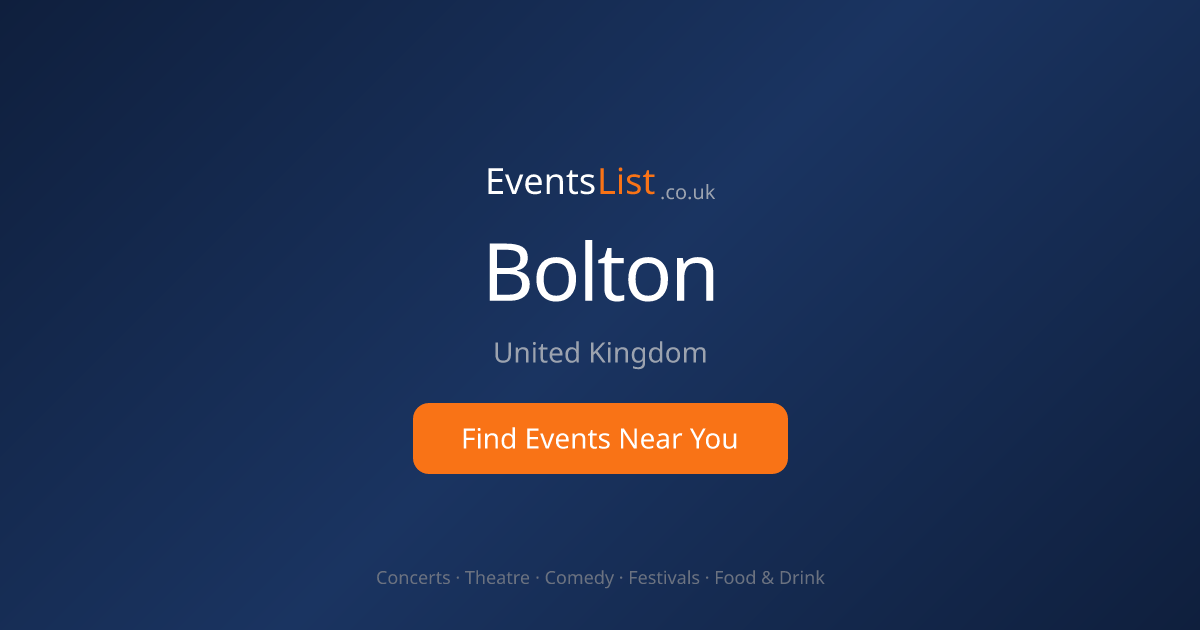 Bolton Events 2026 | 460+ Things To Do | EventsList.co.uk