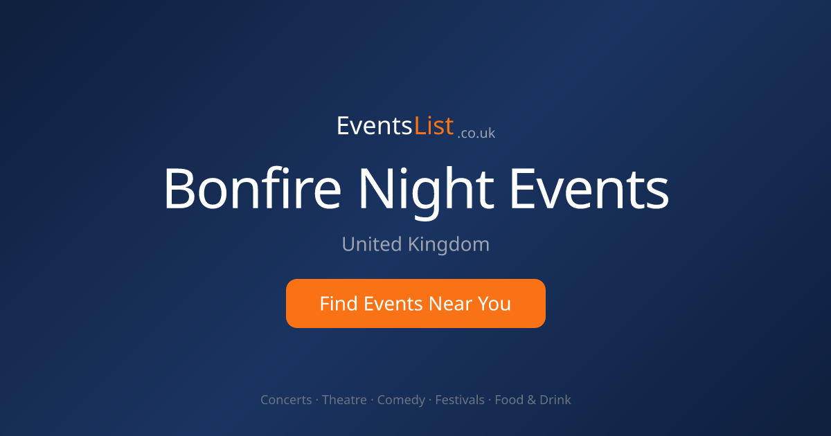 Bonfire Night 2026 | 550+ Events — What's On Across the UK | EventsList ...