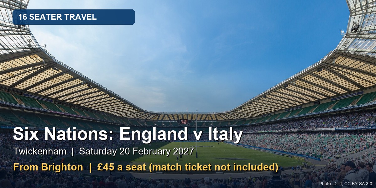 Six Nations England v Italy at Twickenham - Minibus from Brighton