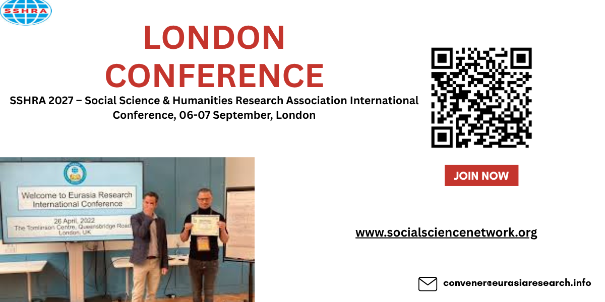SSHRA 2027 – Social Science & Humanities Research Association International Conference, 06-07 September, London at The Tomlinson Centre, Queensbridge Road, London, UK