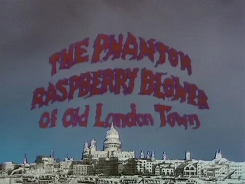The Phantom Raspberry Blower of Old London Town