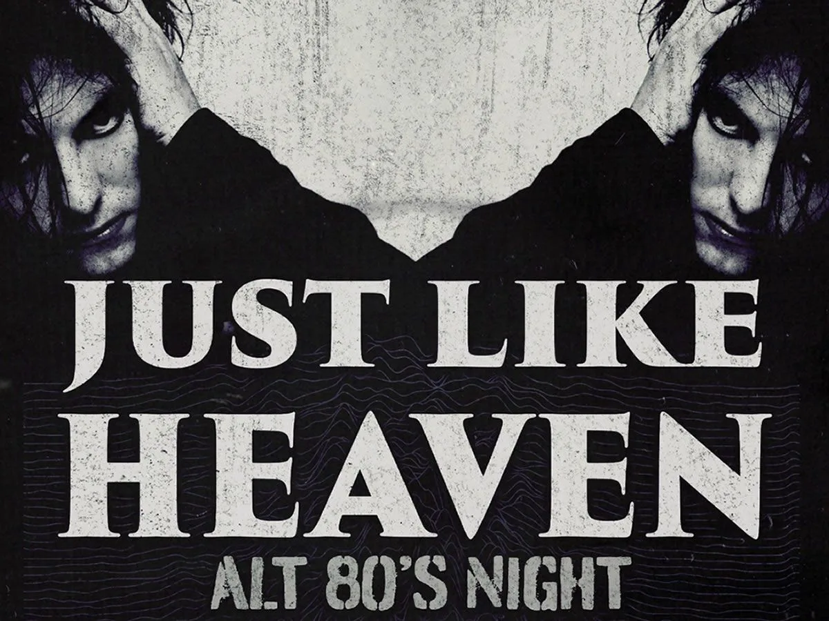 Just Like Heaven: Alt 80s Night at The Garage