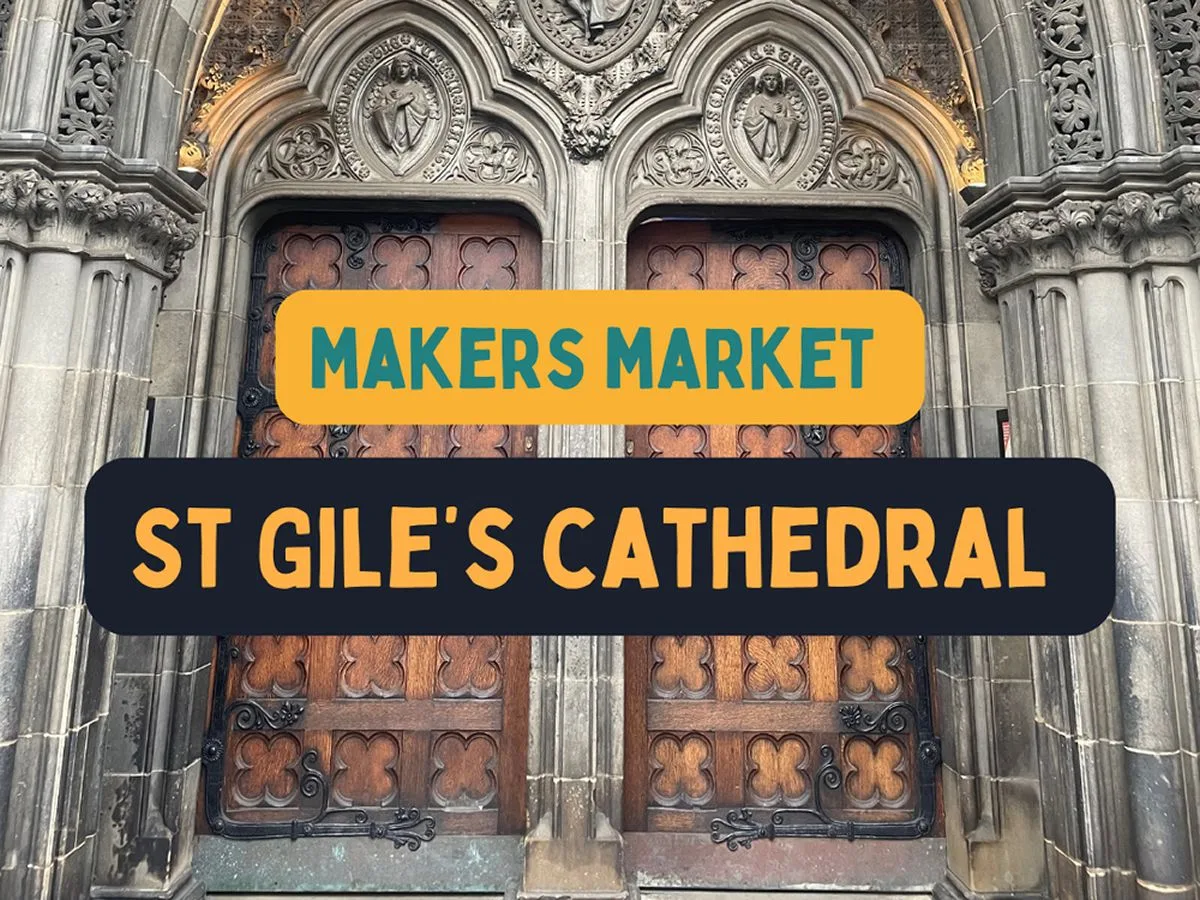 Support The Makers Market - St Giles’ Cathedral at St Giles Cathedral
