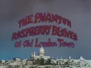 The Phantom Raspberry Blower of Old London Town