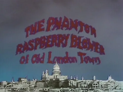 The Phantom Raspberry Blower of Old London Town