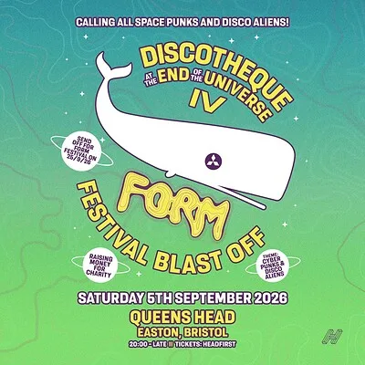FORM Festival x Discotheque At The End Of The Universe 4 Tickets at Queens Head Easton