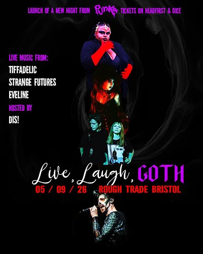 , LAUGH, GOTH at Rough Trade Bristol