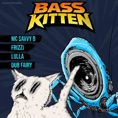BASS KITTEN: MC Savvy B + Frizzi + Lulla + Dub Fairy Tickets