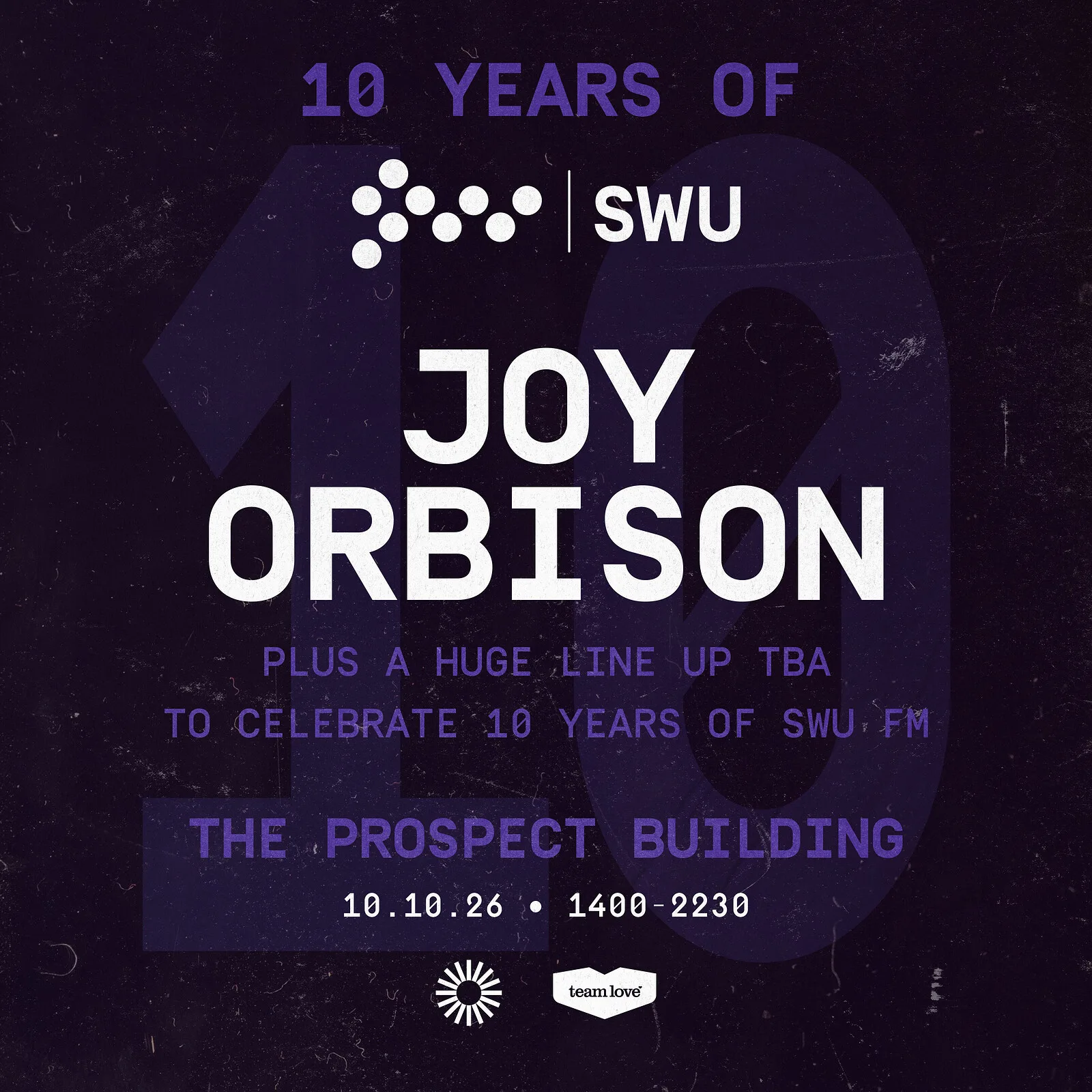 10 Years Of SWU FM - Joy Orbison + More TBA Tickets at The Prospect Building