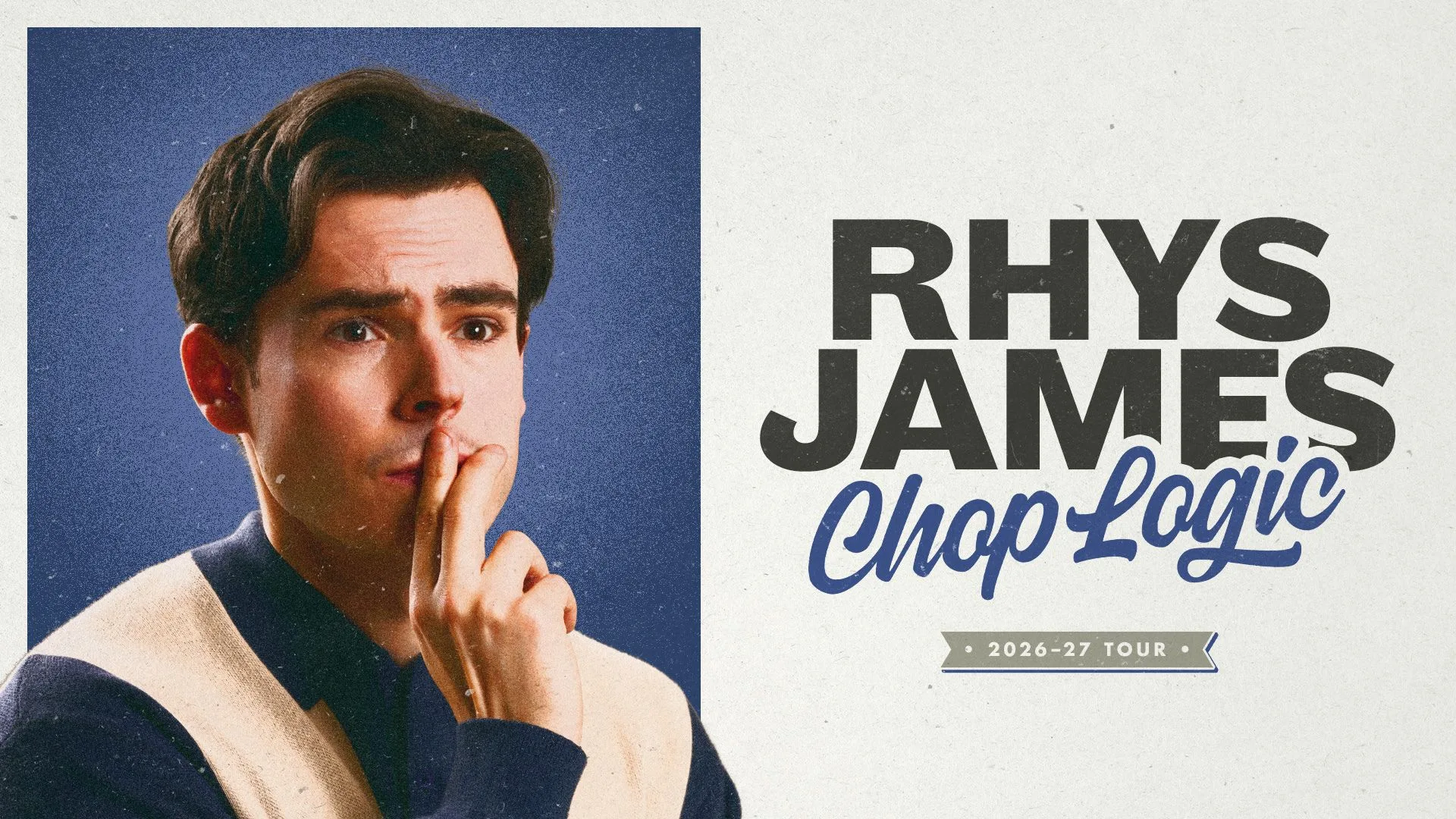 Rhys James: Chop Logic at Cambridge Junction – J2                                        (Unreserved Seating)