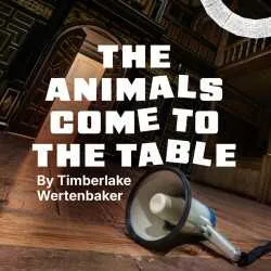 The Animals Come to the Table