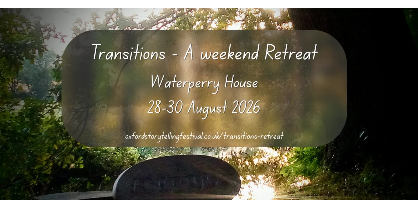 Transitions Retreat – Oxford Storytelling Festival at Waterperry House