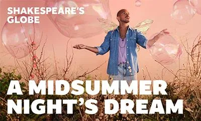 A Midsummer Night’s Dream - Globe Theatre at Shakespeare's Globe