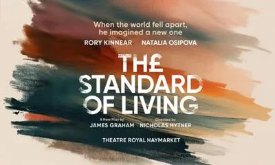 The Standard of Living at Theatre Royal Haymarket