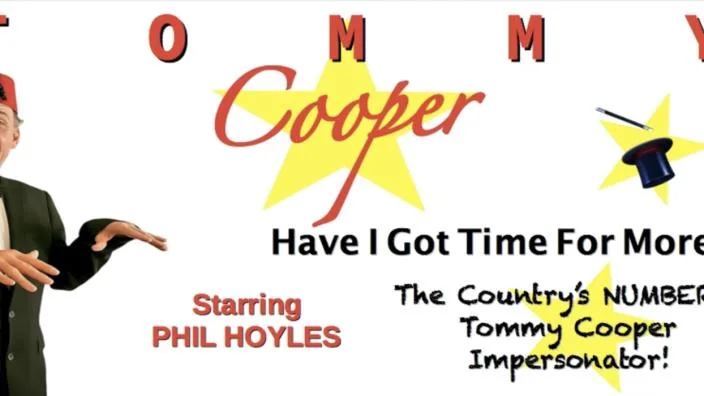 TOMMY COOPER – HAVE I GOT TIME FOR MORE? at The Albany Theatre