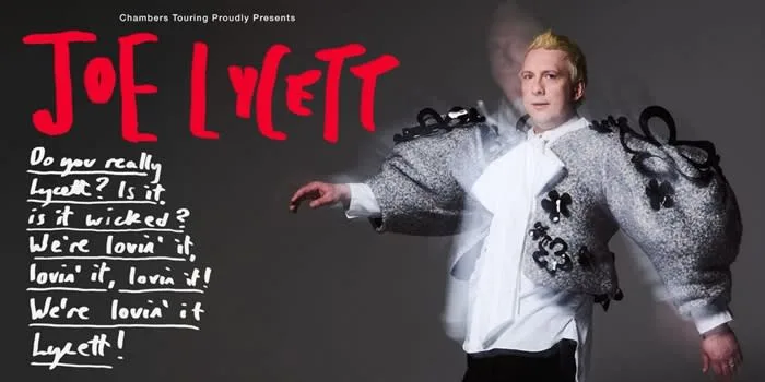 Joe Lycett: Do You Really Lycett? Is It, Is It Wicked? We’re Lovin’ It, Lovin’ It, Lovin’ It, We’re Lovin’ It Lycett