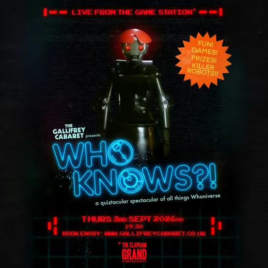 WHO KNOWS?! A Whoniverse Quiztacular at The Clapham Grand