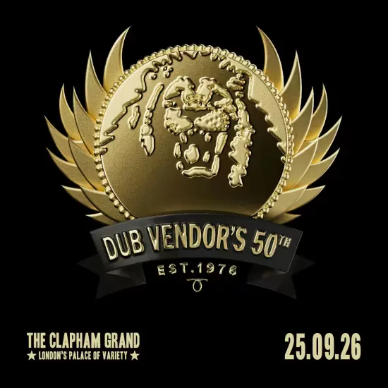 DUB VENDOR'S 50th at The Clapham Grand