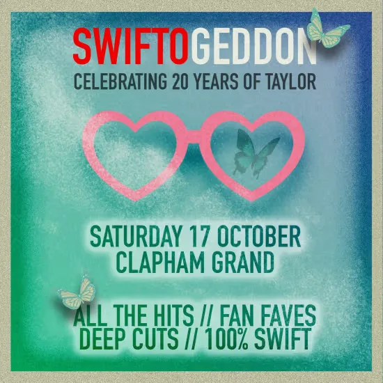 Swiftogeddon - 20 Years of Taylor Special at The Clapham Grand