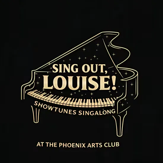 Sing Out, Louise! Showtunes Singalong at Phoenix Arts Club