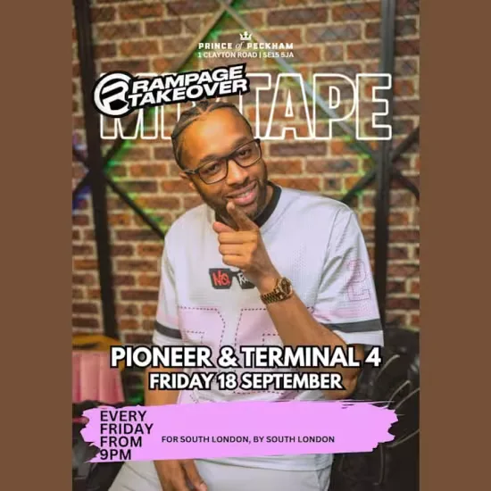 MIXTAPE PRESENTS: RAMPAGE SOUNDS with DJ PIONEER & TERMINAL 4 at Prince of Peckham