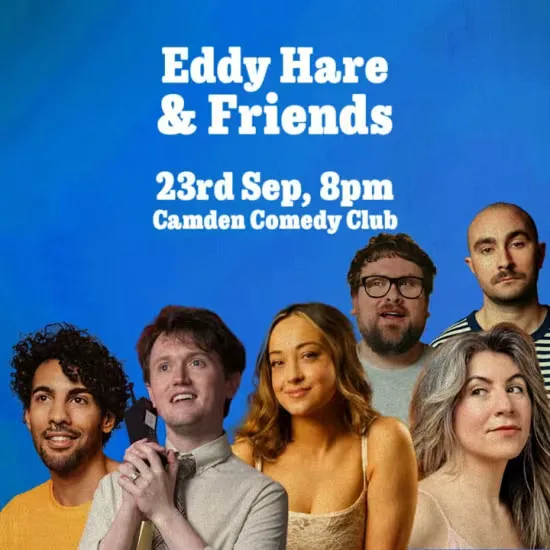Eddy Hare & Friends at Camden Comedy Club