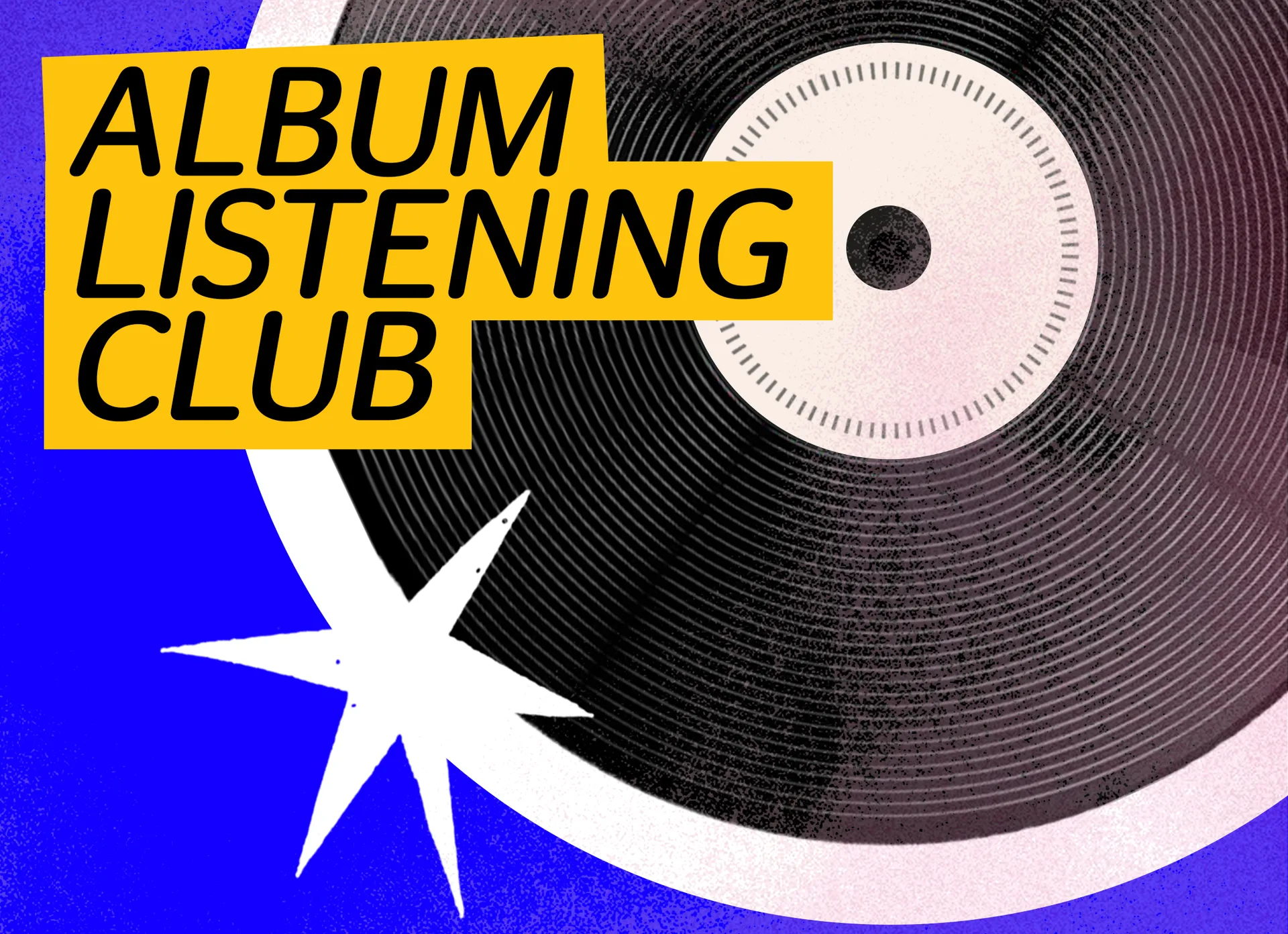 Album Listening Club at Main Hall