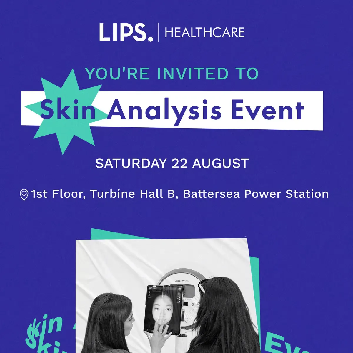 Skin Analysis Event at LIPS Healthcare at Battersea Power Station
