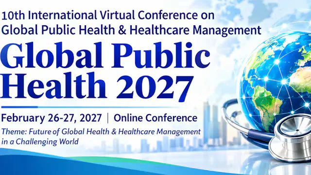 10th International Virtual Conference on Global Public Health & Healthcare Management