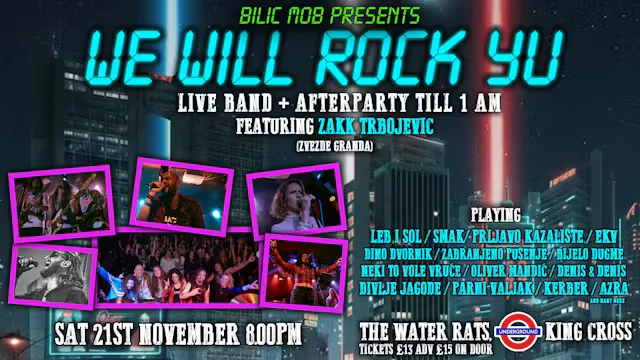 WE WILL ROCK YU - Live Ex-Yu Rock band + AFTERPARTY TIL 1am at The Water Rats