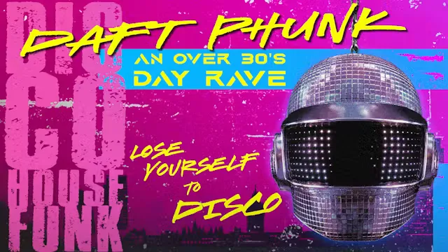 Daft Phunk - An Over 30s Disco/House Party at The Roxy