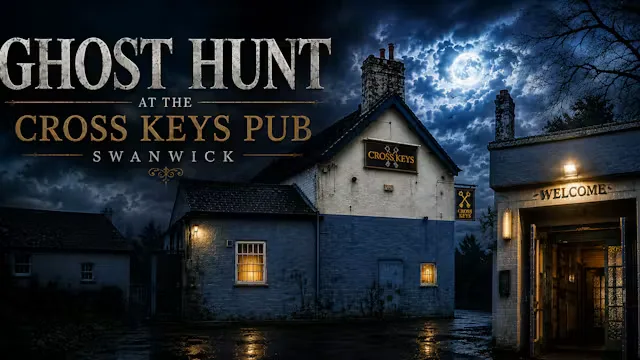 GHOST HUNT AT THE CROSS KEYS PUB – SWANWICK at Cross Keys