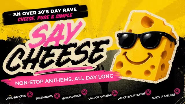 Say Cheese - An afternoon of pure Anthem Energy, Strictly for Grown Ups. at The Roxy