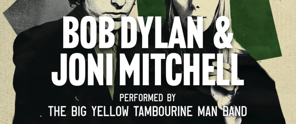Bob Dylan and Joni Mitchell – Performed By The Big Yellow Tambourine Man Band