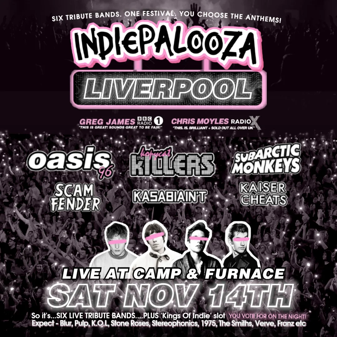 INDIEPALOOZA FESTIVAL: The Killers, Arctic Monkeys, Oasis, Sam Fender, Kasabian and Kaiser Chief at Camp and Furnace