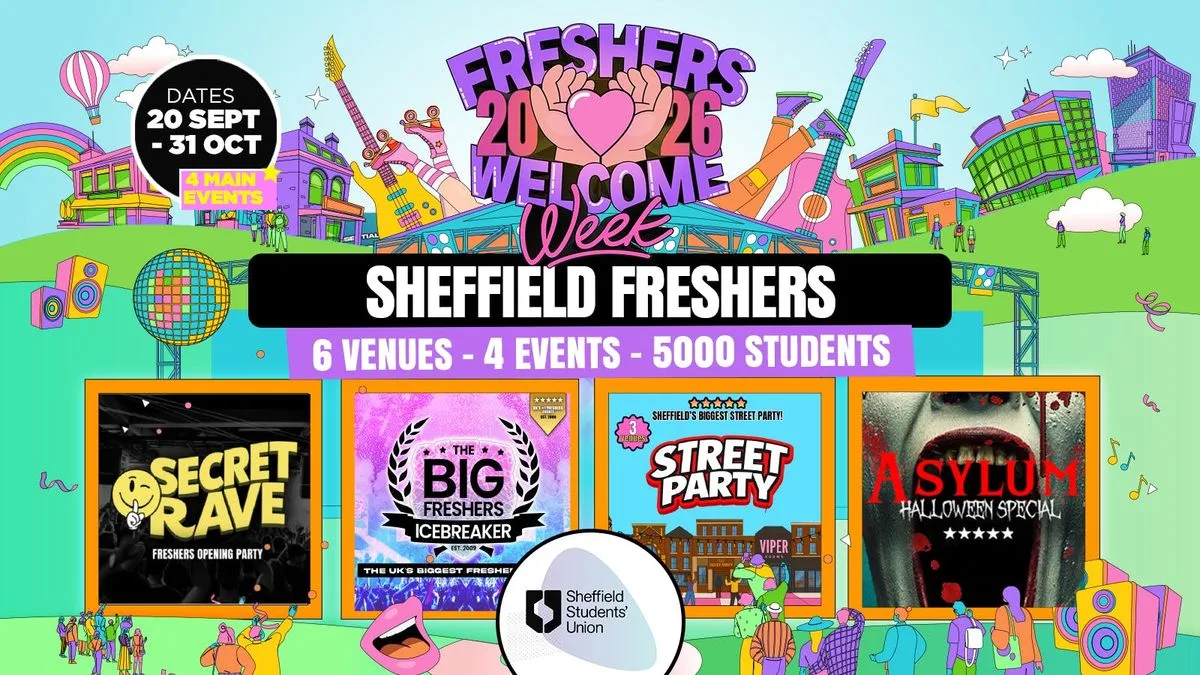 Sheffield Freshers Welcome Week 2026 🎓 - UK Largest Freshers Events - Sold out 10 years Running 🏆