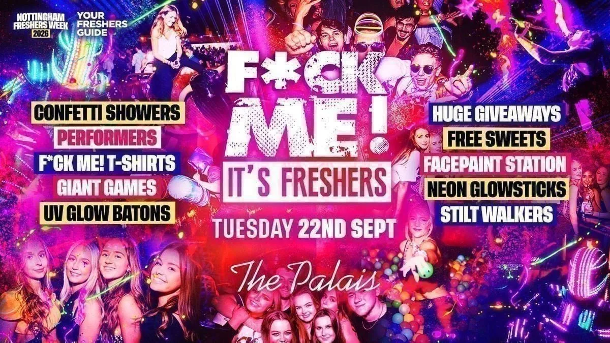 F*CK ME It's Freshers | Nottingham Freshers 2026 at The Palais