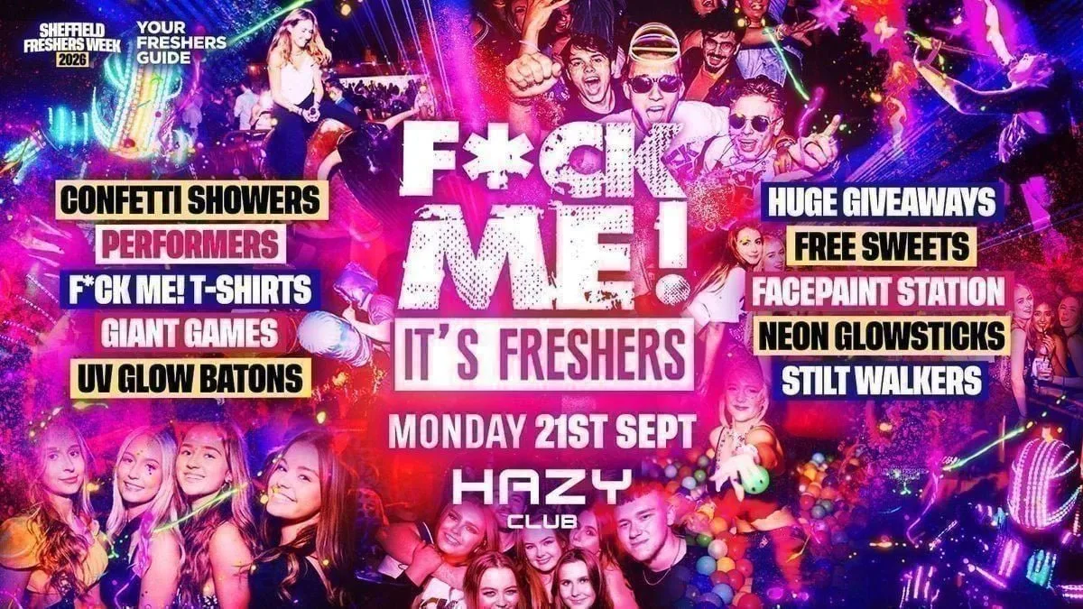 F*CK ME It's Freshers | Sheffield Freshers 2026
