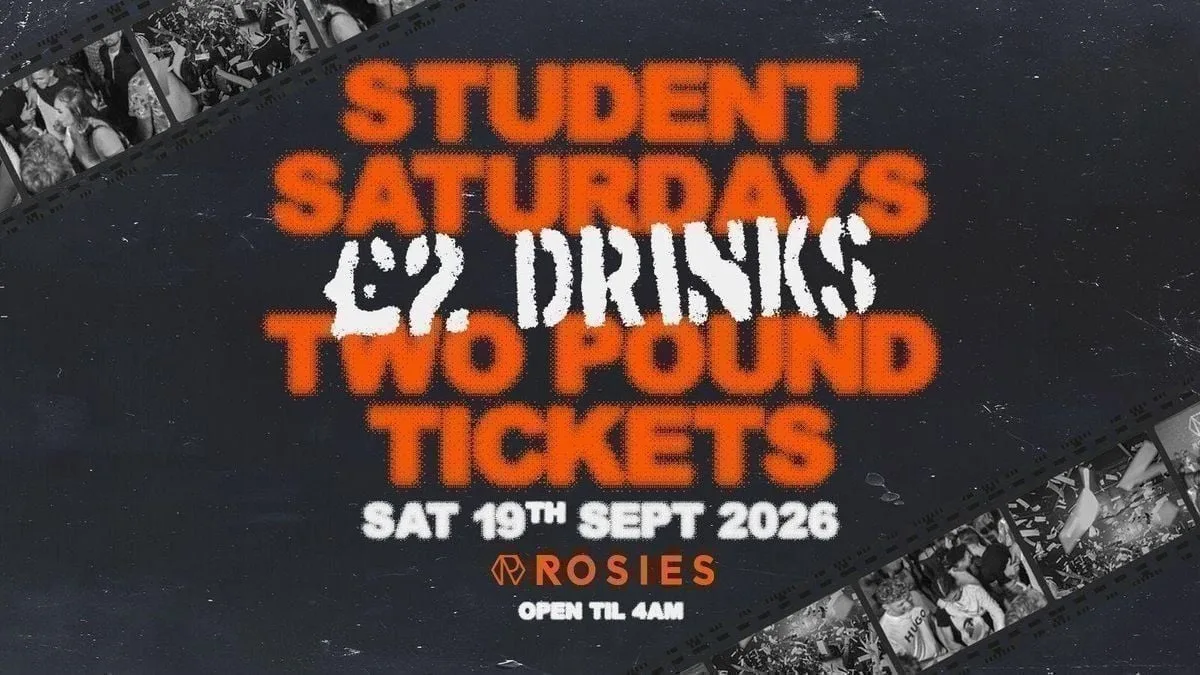 🔥 STUDENT SATURDAYS 🔥 ROSIES BROAD ST | £2 DRINKS | £2 TICKETS | SAT 19.09.26