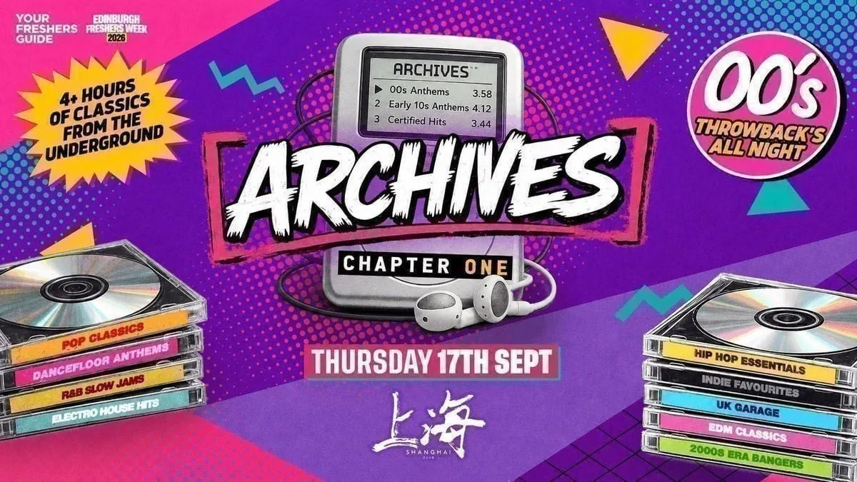 ARCHIVES - The UK's Biggest 00s Throwback Party | Edinburgh Freshers 2026 at Shanghai Nightclub