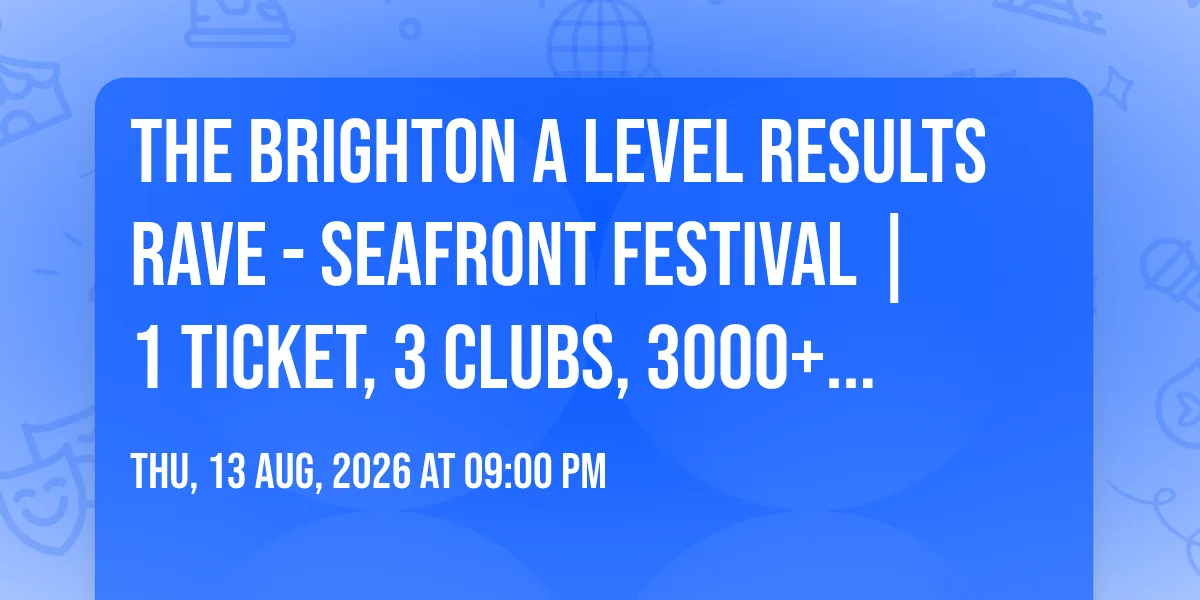 The Brighton A Level Results Rave - Seafront Festival | 1 Ticket, 3 Clubs, 3000+ Students! at Horizon Nightclub