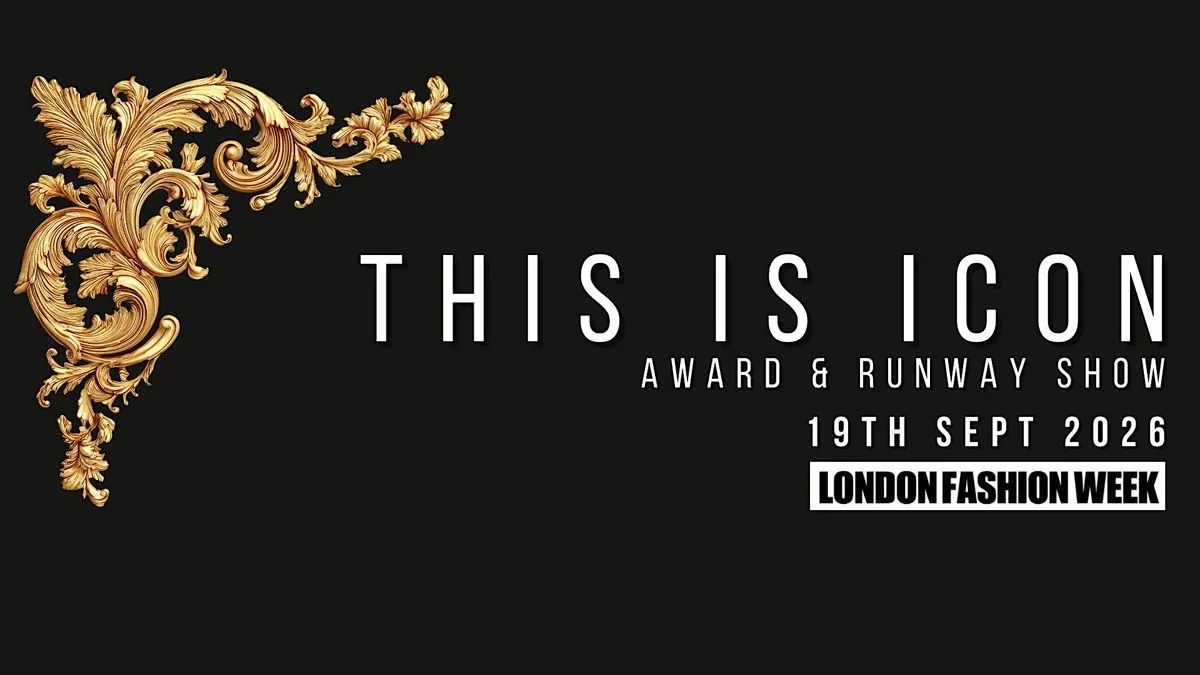 LONDON FASHION WEEK RUNWAY SHOW AND GALA - THIS IS ICON - (ON SCHEDULE )
