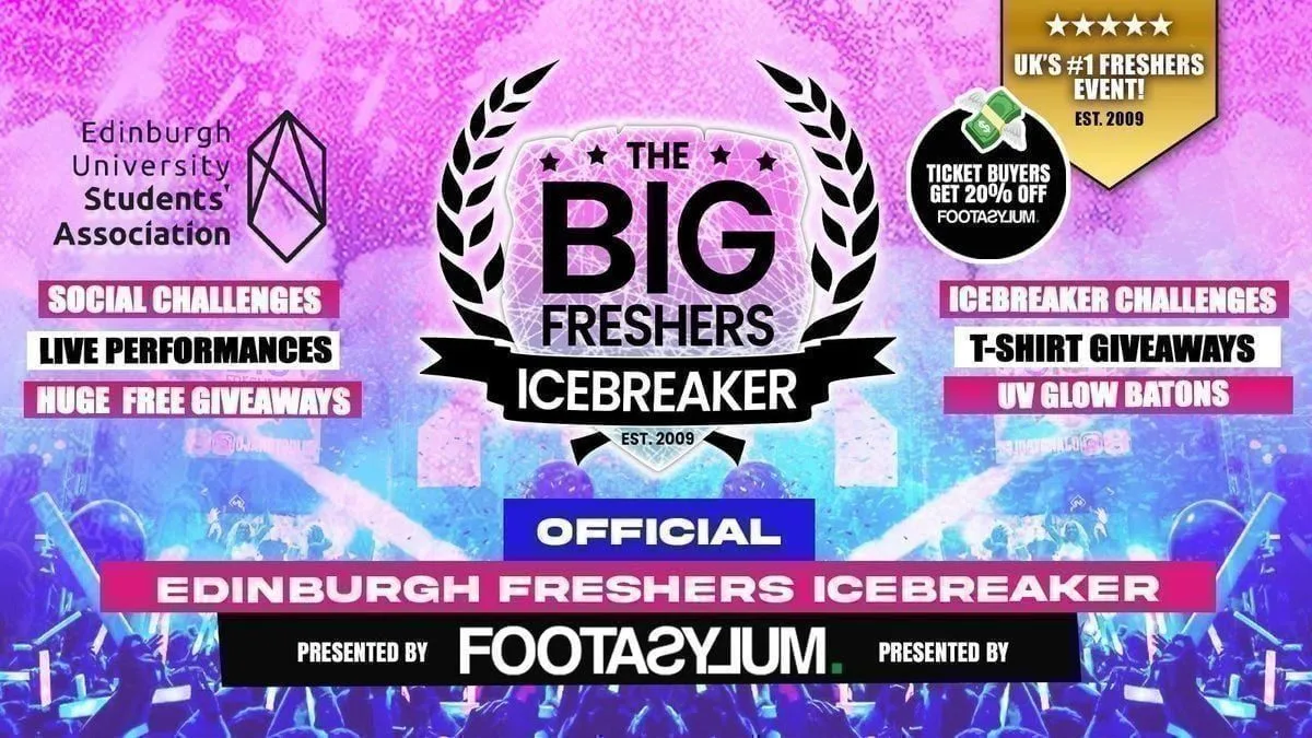 ⚠️ 20% OFF ALL TICKETS & 20% OFF FOOTASYLUM APP 💸📲 OFFICIAL Edinburgh Big Freshers Icebreaker - Presented by FOOTASYLUM - UK Largest Freshers Events - Sold Out 10 Years Running 🏆