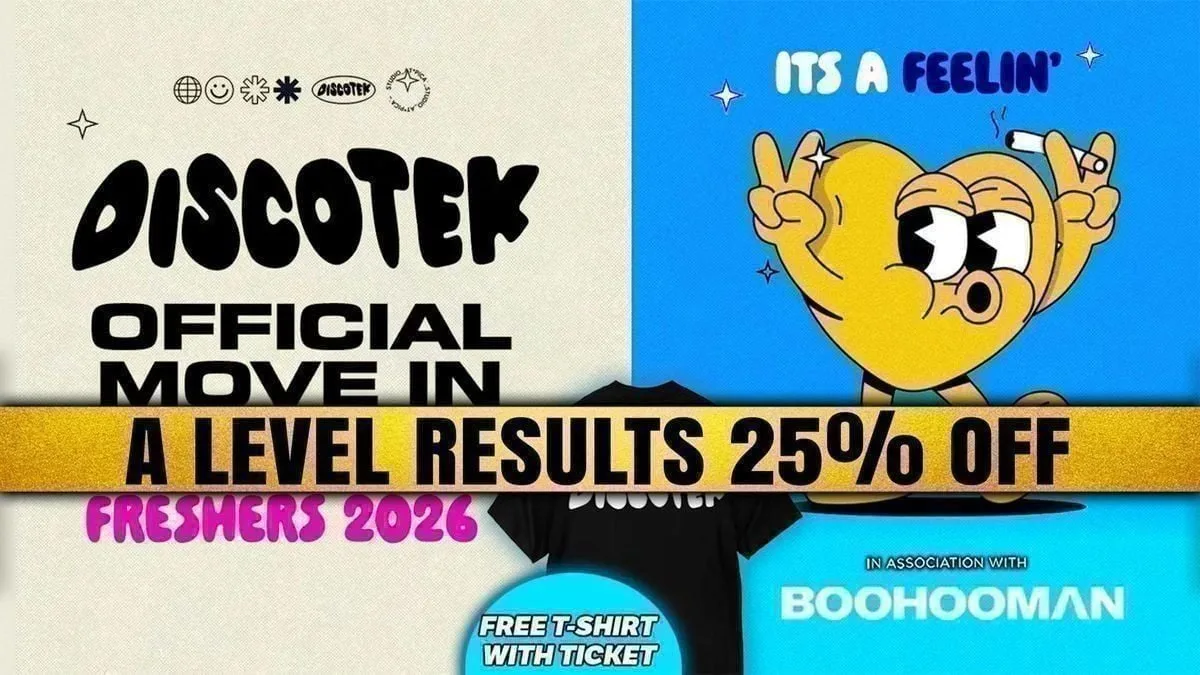 A-LEVEL RESULTS 25% OFF SALE TICKET 🎓 ⚠️ 24 HOURS ONLY! ⚠️ SHEFFIELD FRESHERS DISCOTEK 2026 ⚡️ Official Student Partners with BoohooMAN 👕 Free T-Shirt with Every Ticket - Sold Out 15 Years Running! at Electric Studios