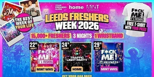 Leeds Freshers Week 2026 - Official Your Freshers Guide - Free T-Shirt With Every Ticket 👕 at Leeds' Biggest Venues - Mint Warehouse & Home + More!