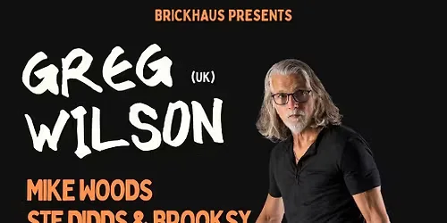 Brickhaus Presents Greg Wilson