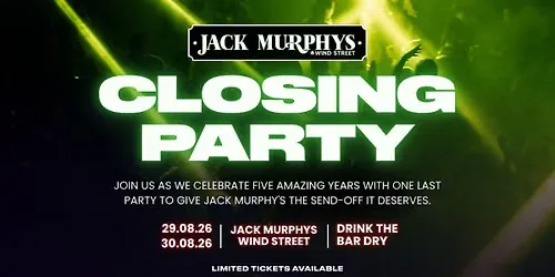 JACK MURPHY | CLOSING PARTY | 30th August at Jack Murphys