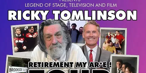 Ricky Tomlinson - Retirement My Ar*e Tour!