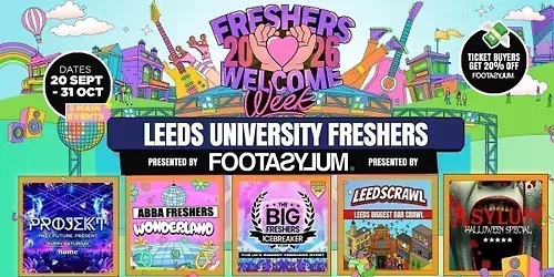 ⚠️SALE 20% OFF - Leeds Freshers Welcome Week 2026 🎓 - Presented by FOOTASYLUM - UK Largest Freshers Events- Sold Out 10 Years Running 🏆 at HOME, Disco Spoons, Belgrave Music Hall, Popworld, Carousel & More!