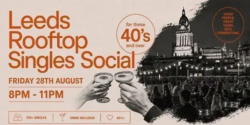 Leeds Rooftop Singles Social | 100+ Singles | Over 40s at The Rooftop Social